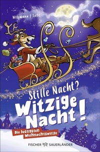 Abbildung von: Stille Nacht? Witzige Nacht! - FISCHER Sauerländer