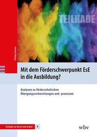 Abbildung von: Mit dem Förderschwerpunkt EsE in die Ausbildung? - wbv Media
