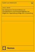 Bild: Das Schicksal der Dienstverhältnisse von Geschäftsführern und Vorstandsmitgliedern bei Wegfall der Organstellung infolge einer Umwandlung - Nomos