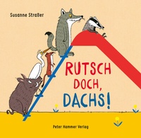 Abbildung von: Rutsch doch, Dachs! - Peter Hammer Verlag