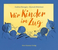 Abbildung von: Wir Kinder im Zug - Peter Hammer Verlag