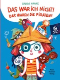 Cover: Das war ich nicht! Das waren die Piraten! - Peter Hammer Verlag