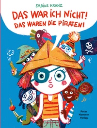 Abbildung von: Das war ich nicht! Das waren die Piraten! - Peter Hammer Verlag
