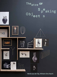 Abbildung von: Theatre of Speaking Objects. Werke aus der Slg. Wilhelm Otto Nachf. - König, Walther