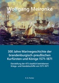 Abbildung von: 300 Jahre Marinegeschichte der brandenburgisch-preußischen Kurfürsten und Könige 1571-1871 - Fischer, R. G.