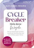 Cover: Cycle Breaker - Heile deine Wurzeln - Wie du belastende Familienstrukturen durchbrichst und ein erf&uuml;lltes Leben f&uuml;hrst - Schirner Verlag