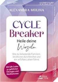 Abbildung von: Cycle Breaker - Heile deine Wurzeln - Wie du belastende Familienstrukturen durchbrichst und ein erfülltes Leben führst - Schirner Verlag