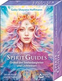 Abbildung von: Spirit Guides - Orakel der Seelenbegleiter und Lichtwesen - Schirner Verlag