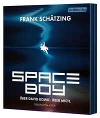 Abbildung von: Spaceboy. Über David Bowie. Über mich. - Der Hörverlag
