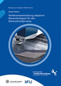 Cover: Verfahrensentwicklung adaptiver Steuerstrategien f&uuml;r den Scherschneidprozess - Fraunhofer Verlag