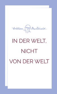 Enlarge image Cover: In der Welt, nicht von der Welt - Christliche Literaturverbreitung