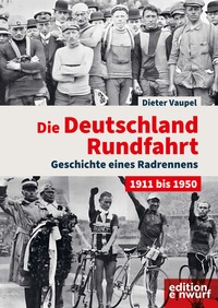 Abbildung von: Die Deutschland-Rundfahrt - Edition Einwurf GmbH
