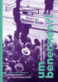 Cover: umbenennen?! Berlins Stra&szlig;ennamen und ihre Geschichte - Bezirksamt Berlin Tempelhof-Sch&ouml;neberg Abt. Kunst, Kultur, Museen