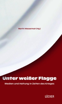 Abbildung von: Unter weißer Flagge - Löcker Verlag