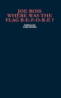 Cover: Where Was The Flag B-E-F-O-R-E? - Parallax Publishing