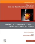Cover: Implant Solutions for Complex Cases: Graftless Solutions, An Issue of Atlas of the Oral & Maxillofacial Surgery Clinics: Volume 33-2 - Churchill Livingstone