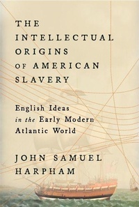 Abbildung von: The Intellectual Origins of American Slavery - Harvard University Press