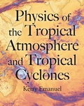 Cover: Physics of the Tropical Atmosphere and Tropical Cyclones - Princeton University Press