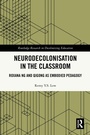 Cover: Neurodecolonisation in the Classroom - Routledge