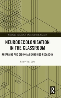 Enlarge image Cover: Neurodecolonisation in the Classroom - Routledge