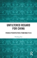 Cover: Unfiltered Regard for China - Routledge
