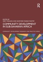 Cover: Community Development in Sub-Saharan Africa - Routledge
