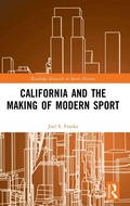 Cover: California and the Making of Modern Sport - Routledge