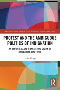 Enlarge image Cover: Protest and the Ambiguous Politics of Indignation - Routledge