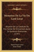 Cover: Memoires De La Vie Du Lord Lovat - Kessinger Publishing