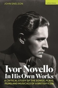 Cover: Ivor Novello in His Own Works - Bloomsbury Academic