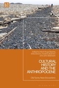 Cover: Cultural History and the Anthropocene - Bloomsbury Academic