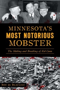 Abbildung von: Minnesota's Most Notorious Mobster - The History Press
