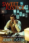 Cover: Sweet Justice: A Lt. Jake Neuman Novel (The Noir Procedurals of Jerry Oster) - Digital Parchment Press