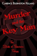 Cover: Murder and the Key Man (The Birth of Television Mysteries Trilogy) - Digital Parchment Press