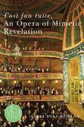 Cover: Cosi fan tutte, An Opera of Mimetic Revelation - Michigan State University Press