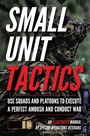 Cover: Small Unit Tactics: An Illustrated Manual (Small Unit Soldiers, #1) - Matthew Luke