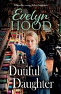 Cover: A Dutiful Daughter - Boldwood Books Ltd