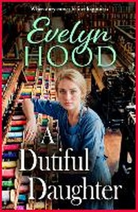 Enlarge image Cover: A Dutiful Daughter - Boldwood Books Ltd