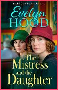Enlarge image Cover: The Mistress and The Daughter - Boldwood Books Ltd