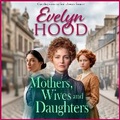 Cover: Mothers, Wives and Daughters - Boldwood Books Ltd