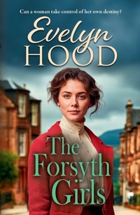 Enlarge image Cover: The Forsyth Girls - Boldwood Books Ltd