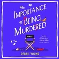 Cover: The Importance of Being Murdered - Boldwood Books Ltd