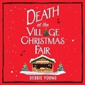 Cover: Death at the Village Christmas Fair - Boldwood Books Ltd