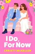Cover: I Do, For Now - Boldwood Books Ltd