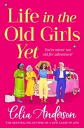 Cover: Life in the Old Girls Yet - Boldwood Books Ltd