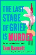 Cover: The Last Stage of Grief is Murder - Boldwood Books Ltd