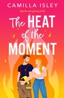 Cover: The Heat of the Moment - Boldwood Books Ltd