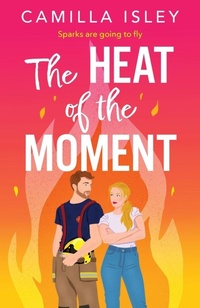 Enlarge image Cover: The Heat of the Moment - Boldwood Books Ltd