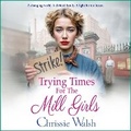 Cover: Trying Times for the Mill Girls - Boldwood Books Ltd