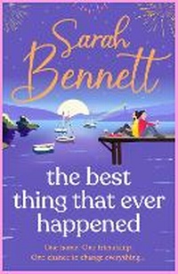 Enlarge image Cover: The Best Thing That Ever Happened - Boldwood Books Ltd